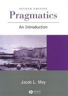 Mey, Jacob L Mey, Jacob L. Mey, Jacob L. (Odense University) Mey, Jl Mey, Mey Jacob L. - Pragmatics