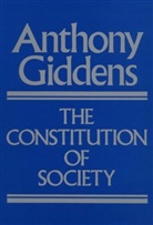 a Giddens, Anthony Giddens, Anthony (London School of Economics and Political Science) Giddens - The Constitution of Society