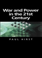 Hirst, Paul Hirst, Paul (Birkbeck College Hirst, Paul Hirst - War and Power in the Twenty-First Century