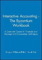 Daxa Patel, Gregory Wilkinson (De Montfort University Riddle, Wilkinson-Riddl, G Wilkinson-Riddl, Gregory (De Montfort University) Wilkinson-Riddle, Gregory Patel Wilkinson-Riddle... - Interactive Accounting - The Byzantium Workbook