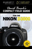 David Busch, David D. Busch - David Busch's Compact Field Guide for the Nikon D3000