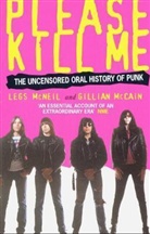 G. McCain, Gillian McCain, McCain Gillian, L McNeil, Legs McNeil, McNeil Legs - Please Kill Me: The Uncensored Oral History of Punk