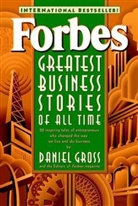 Forbes Inc., Daniel Forbes Magazine Gross, Forbes Magazine Staf, Forbes Magazine Staff, Daniel Forbes Magazine Staff Gross, Daniel Gross... - Forbes Greatest Business Stories of All Time