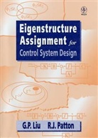 G P Liu, G. P. Liu, G. P. (Gec-Alsthom Liu, G. P. Patton Liu, G.p. Patton Liu, Gp Liu... - Eigenstructure Assignment for Control System Design