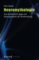 Felix Hasler, Felix (Dr.) Hasler - Neuromythologie