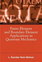RAM MOHAN RAMDAS, L. R. Ram-Mohan, L. Ramdas RAM-Mohan, Ramdas Ram-Mohan, Ramdas (Professor of Physics and Electr Ram-Mohan, Ram-Mohan Ramdas - Finite Element and Boundary Element Applications in Quantum Mechanics