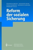 Friedric Breyer, Friedrich Breyer, Wolfgan Franz, Wolfgang Franz, Stefan Homburg, Reinhold Schnabel... - Reform der sozialen Sicherung