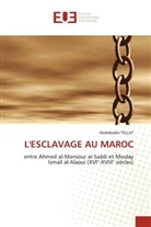 Abdelkader TELLAT, Tellat-A - L esclavage au maroc