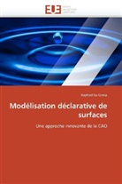 Raphaël La Greca, La Greca-R - Modelisation declarative de surface