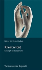 Rainer Holm-Hadulla, Rainer M Holm-Hadulla, Rainer M. Holm-Hadulla, Rainer Matthias Holm-Hadulla - Kreativität