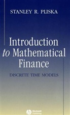 Pliska, S. R. (University of Illinois Pliska, S.R. (University of Illinois Pliska, Stanley Pliska, Stanley R Pliska, Stanley R. Pliska... - Introduction to Mathematical Finance: Discrete Time Models