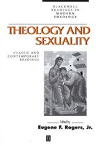 Eugene F. Rogers, Eugene F. (University of Virginia) Rogers, Rogers Jr, Ef Rogers Jr, Jr. Rogers Jr, Rogers Jr.... - Theology and Sexuality