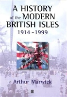 Marwick, Arthur Marwick, Arthur (Open University) Marwick - History of the Modern British Isles, 1914-1999