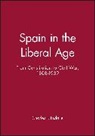 Esdaile, Charles J. Esdaile, Charles J. (University of Liverpool) Esdaile, Cj Esdaile - Spain in the Liberal Age