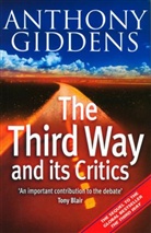 Anthony Giddens, a Giddens, Anthony Giddens, Anthony (London School of Economics and Political Science) Giddens, Tony Giddens - The Third Way and Its Critics