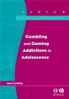 Griffiths, Dawn Griffiths, Mark Griffiths, Mark (Nottingham Trent University) Griffiths, Herbert, Brian Herbert - Gambling and Gaming Addictions in Adolescence