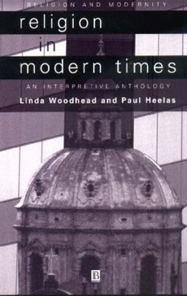 Heelas, Woodhead, L Woodhead, Linda Woodhead, Linda Heelas Woodhead, … - Religion in Modern Times An Interpretive Anthology