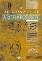 Jameson, Shaw, Christopher Ed. Shaw, I Shaw, Ian Shaw, Ian (Institute of Archaeology Shaw... - Dictionary of Archaeology
