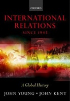 John Kent, John Young, John W. Young - International Relations Since 1945