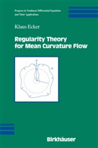 Klaus Ecker - Regularity Theory for Mean Curvature Flow