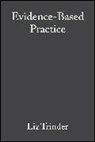 Shirley Reynolds, Reynolds S, Reynolds S., Trinder, Shirley Reynolds, Liz Trinder... - Evidence-Based Practice
