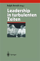 Ralp Berndt, Ralph Berndt - Leadership in turbulenten Zeiten