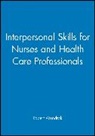 R F Wondrak, R. F. Wondrak, Robert Wondrak, Wondrak Robert - Interpersonal Skills For Nurses and Health Care Professionals