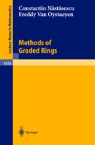 Constanti Nastasescu, Constantin Nastasescu, Fred Van Oystaeyen, Freddy Oystaeyen, Freddy Van Oystaeyen, Freddy van Oystaeyen - Methods of Graded Rings