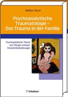 Mathias Hirsch - Psychoanalytische Traumatologie - das Trauma in der Familie