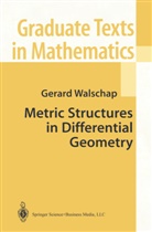 Gerard Walschap - Metric Structures in Differential Geometry
