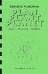 Terence McKenna, Terrence McKenna - Plan - Plant - Planet