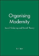 J Law, John Law, John (Lancaster University) Law - Organising Modernity