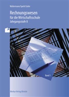Sailer, Edgar Sailer, Spet, Herman Speth, Hermann Speth, Walterman... - Rechnungswesen für die Wirtschaftsschule - Bd.1: Jahrgangsstufe 8