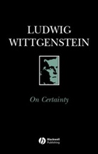 L Wittgenstein, Ludwig Wittgenstein, Ludwig (Philosopher) Wittgenstein, WITTGENSTEIN LUDWIG, G. E. M. Anscombe, G. E. M. (University of Cambridge Anscombe... - On Certainty