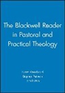 S. Pattison S., John Patton, John (Columbia Theological Seminary Patton, Woodward, J Woodward, James Woodward... - Blackwell Reader in Pastoral and Practical Theology