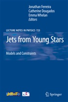 Catherin Dougados, Catherine Dougados, Jonathan Ferreira, Emma Whelan - Jets from Young Stars