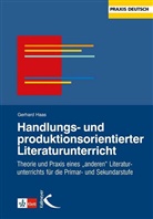 Gerhard Haas - Handlungs- und produktionsorientierter Literaturunterricht