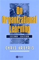 C Argyris, Chris Argyris, Chris (Harvard University) Argyris - On Organizational Learning