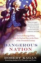 Robert Kagan - Dangerous Nation