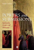 S Coakley, Sarah Coakley, Sarah (Harvard Divinity School) Coakley - Powers and Submissions