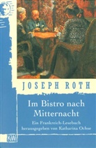 Joseph Roth, Katharin Ochse, Katharina Ochse - Im Bistro nach Mitternacht