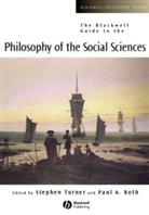 Roth, Turner, Stephen P. (University of South Florida) R Turner, Stephen P. Roth Turner, Paul A Roth, Paul A. Roth... - Blackwell Guide to the Philosophy of the Social Sciences