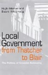 H Atkinson, Hugh Atkinson, Hugh (South Bank University) Atkinson, Atkinson Hugh, Stuart Wilks, Stuart Wilks-Heeg... - Local Government From Thatcher to Blair