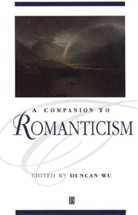 Wu, D Wu, Dana Sing-Yung Ed. Sing-Yung Ed. Sin Wu, Duncan Wu, Duncan (St Catherine''''s College Wu, Duncan Wu... - Companion to Romanticism