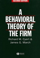 Richard Cyert, Richard M. Cyert, Richard M. (Respectively Cyert, Richard M. March Cyert, Richard Michael Cyert, Rm Cyert... - Behavioral Theory of the Firm