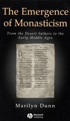 Dunn, M Dunn, Marilyn Dunn, Marilyn (University of Glasgow) Dunn - Emergence of Monasticism