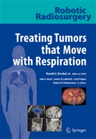 Harold C Urschel et al, Jame D Luketich, James D Luketich, John J. Kresl, James D Luketich, James D. Luketich... - Robotic Radiosurgery. Treating Tumors that Move with Respiration
