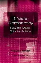 Meyer, Thomas Meyer, Thomas (Universitat Dortmund) Meyer - Media Democracy: