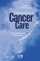 Burgess, Mary Burgess, Kathryn Nicholson Perry, Kathryn (Royal North Shore Hospit Nicholson Perry, Kathryn Burgess Nicholson Perry, Nicholson-Perry... - Communication in Cancer Care