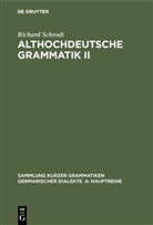 Richard Schrodt - Althochdeutsche Grammatik. Bd.2